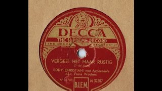 Vergeet het maar Rustig - Eddy Christiani (1949)