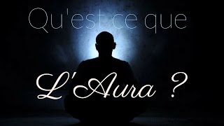 Qu'est ce que l'Aura ?