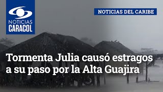 Tormenta Julia causó estragos a su paso por la Alta Guajira: videos de la angustiante situación