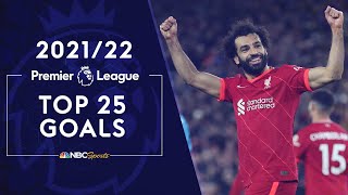 Top 25 Premier League goals of the 2021-22 season | Premier League | NBC Sports