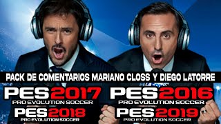 NUEVO PACK DE COMENTARIOS DE MARIANO CLOSS Y DIEGO LATORRE PARA PES 2016 PES 2017 PES 2018 PES 2019😍