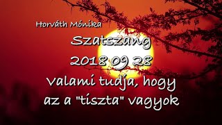 Szatszang - 2018.09.28 - Valami tudja, hogy az a ''tiszta'' vagyok (2/2)