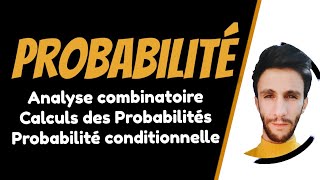 Probabilité : Analyse combinatoires \u0026 Calculs des Probabilités \u0026 Probabilité conditionnelle