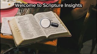 Welcome to Scripture Insights: Unveiling Biblical Truths Together!