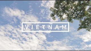 10Days in Vietnam | Travel video with Lumix Gh4 + 12-35mm and Sony RX 100 MK4