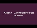 Array : Javascript for in loop