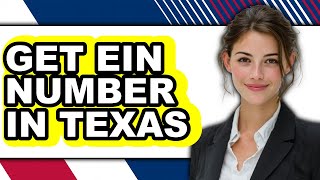 How to Get EIN Number in Texas (Updated 2025)