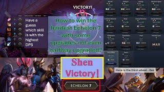 How to win the hardest Echelon 7 with only little upgrades - Shen[Nest of Thorns] 如何在只进行少量升级的情况下赢得胜利