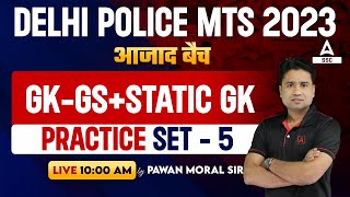 Delhi Police Constable/ MTS 2023 | GK GS Classes By Pawan Moral Sir | Static GK Practice Set 5