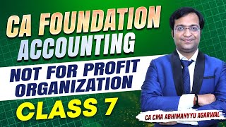 CA FOUNDATION ACCOUNTING NON-PROFIT ORGANISATION (NPO) CLASS 7