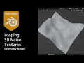 Looping 3D Noise Textures - Geometry Nodes
