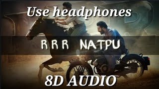 Natpu (8D AUDIO)  (Tamil) – RRR– Anirudh Maragathamani / NTR, Ram Charan  (🎧Use headphones)