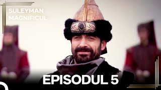 Suleyman Magnificul | Episodul 5 (Versiune Lungă)