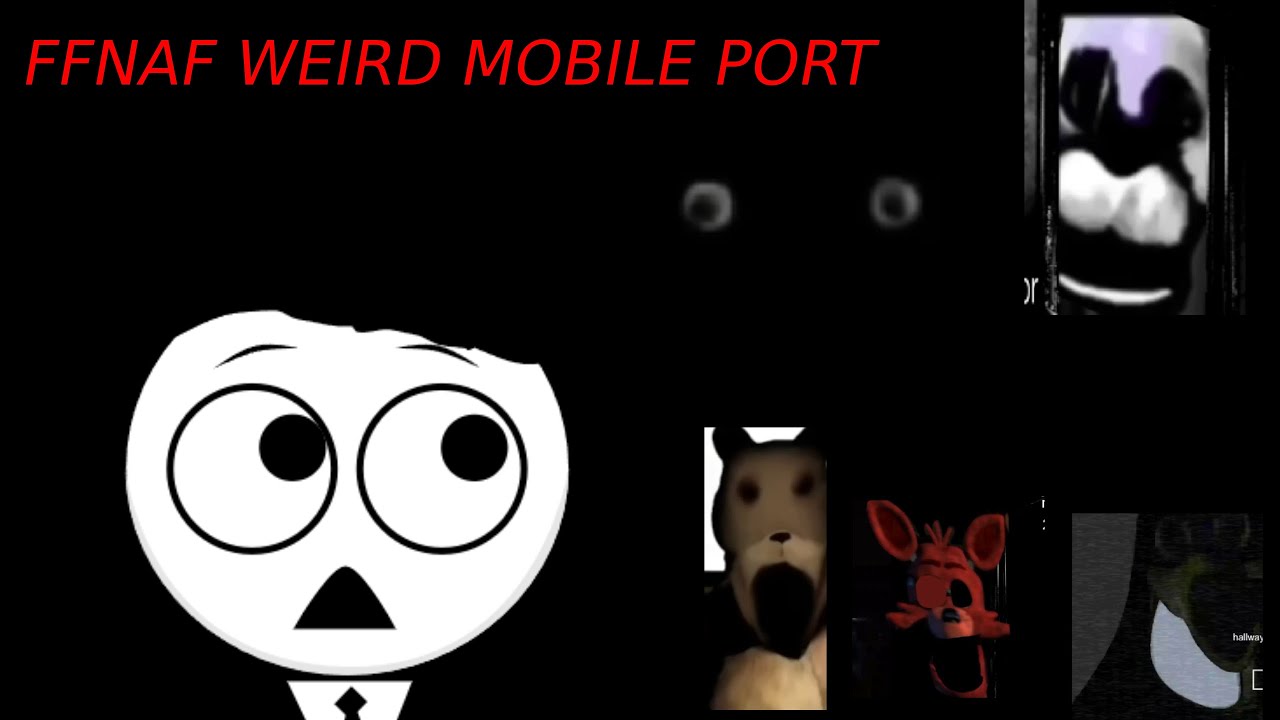 Fnaf Weird Mobile Port Is Scary Youtube