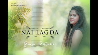 Nai Lagda || Barsa Pattnaik || Female Cover