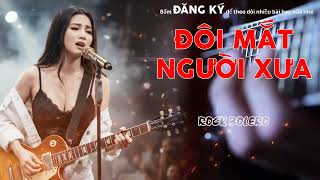 Đôi Mắt Người Xưa (Metal Rock Version) - Bolero Rock Cực Cháy | Metal Rock Bolero