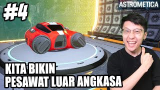 Bikin Pesawat \u0026 Motor Luar Angkasa! - Astrometica Indonesia - Part 4