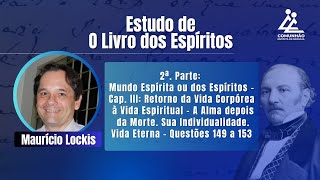 Maurício Lockis | MUNDO ESPÍRITA OU DOS ESPÍRITOS - RETORNO DA VIDA CORPÓREA À VIDA ESPIRITUAL