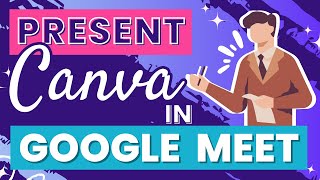 Maximize Your Presentation! How to Present Canva in Google Meet