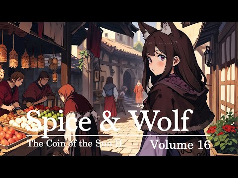 Spice and Wolf, Volume 16 (The Sun's Room II) – Summary of the book by Isuna Hasekura