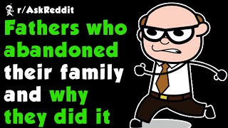 Fathers Who Abandon Their Family And Why They Did It (r/AskReddit | Reddit Stories)