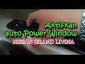 Cara Aktifkan Auto Power Window Grand Livina