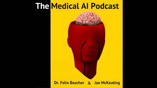 Episode 30: The Real World Deployment of Medical AI, with Louis Culot, Head of Innovation Capabil...