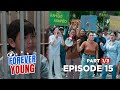 Forever Young: Laban para sa kalayaan ni Mamang Paslit! (Episode 15 - Part 1/3)