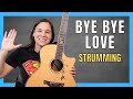 HOW TO Strum & Play Bye Bye Love by The Everly Brothers - 3 CHORD SONG!