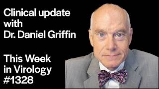 TWiV 1328: Clinical update with Dr. Daniel Griffin
