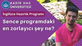 Hazırlık Programdaki En Zorlayıcı Şey Neydi? | İngilizce Hazırlık Programı | Kadir Has Üniversitesi