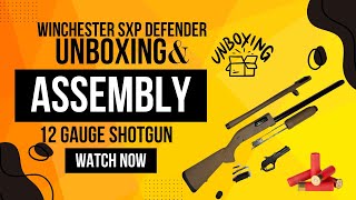 Winchester SXP Defender Pump-Action 12 Gauge Shotgun: Unboxing, Assembly \u0026 Reassembly Tutorial