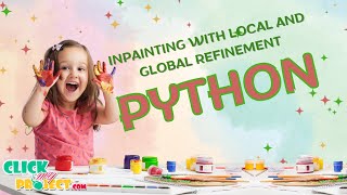 Python Image Processing - Inpainting With Local and Global Refinement - ClickMyProject