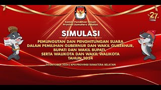 SIMULASI. PEMUNGUTAN DAN PERHITUNGAN SUARA SUMATERA SELATAN