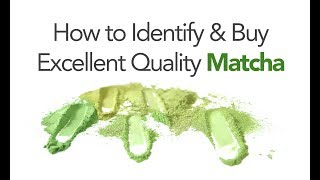 How to Identify Excellent Matcha