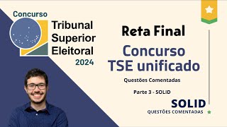 Concurso TSE Unificado TI | Analista de TI | SOLID questões comentadas