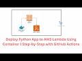 Deploy Python App to AWS Lambda Using Container, Step-by-Step with GitHub Actions | ashiqpradeep.com