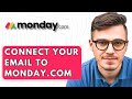 How To Connect Your Email To Monday.com [2026 Guide]