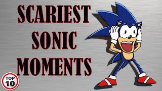 Top 10 Scariest Sonic Moments