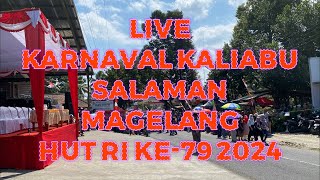 LIVE KARNAVAL KALIABU SALAMAN MAGELANG HUT RI KE 79 2024