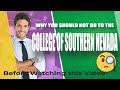 Do Not Go To College of Southern Nevada Before You Watch this video | CSN Review