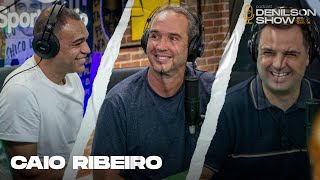 CAIO RIBEIRO | Podcast Denílson Show #76