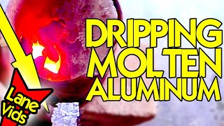 PROBLEMS WITH DRIPPING MOLTEN ALUMINUM | Molten Aluminum Fail