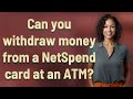 Can you withdraw money from a NetSpend card at an ATM?