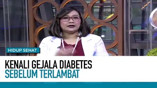 Kenali Gejala Gula Darah Tinggi Sebelum Terlambat! | Hidup Sehat tvOne