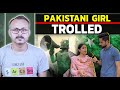 Pak Girl Trolled by Public in Reaction Video