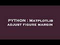 PYTHON : Matplotlib adjust figure margin