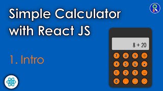 1 - Calculator Application in React - Introduction about the project - Learn React Fast