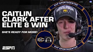 CAITLIN CLARK ELITE 8 WIN INTERVIEW 🗣️ 'I'm giving this tournament all I've got!' | SC with SVP