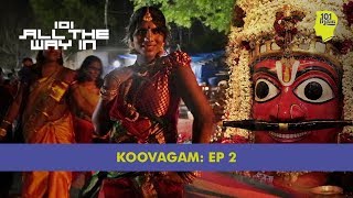 Koovagam: Episode 2: The Wedding Of Lord Aravan | 101 All The Way In | Unique Stories From India
